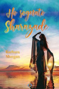 Barbara Morgan – Ho sognato Sharazade (2022)