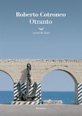 Roberto Cotroneo - Otranto (2022)