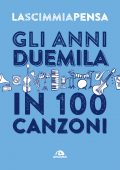 AA.VV. - Gli anni 2000 in 100 canzoni (2022)
