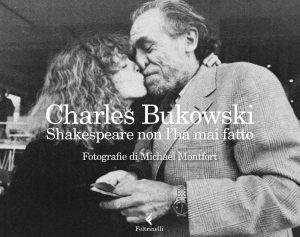 Charles Bukowski – Shakespeare non l’ha mai fatto. Ediz. illustrata (2020)