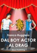 Franco Ruggiero - Dal boy actor al drag (2016)
