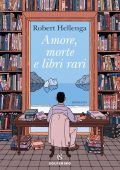 Robert Hellenga - Amore, morte e libri rari (2022)