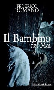 Federico Romano – Il Bambino Del Mai (2017)