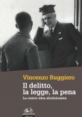 Vincenzo Ruggiero - Il delitto, la legge, la pena (2016)