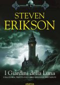 Steven Erikson - I Giardini della Luna (2015)