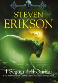 Steven Erikson - La caduta di Malazan Vol. 10. I Segugi dell'Ombra (2015)