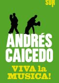 Andrés Caicedo - Viva la musica! (2012)