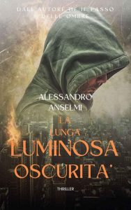 Alessandro Anselmi – La lunga luminosa oscurità (2022)