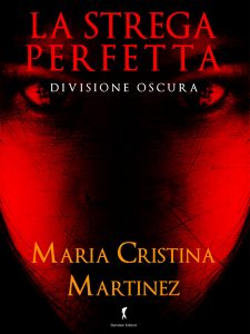 Maria Cristina Martinez – La strega perfetta (2016)