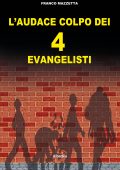 Franco Mazzetta - L'audace colpo dei quattro “evangelisti” (2022)