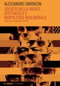 Alessandro Simoncini - Società della merce, spettacolo e biopolitica neoliberale (2022)