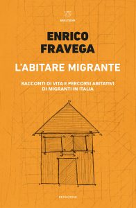 Enrico Fravega – L’abitare migrante (2022)