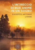 Giuseppe Livoni - L'intreccio di due anime in un sogno (2022)