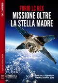 Furio LC Rex - I predatori di Oran Vol. 1. Missione oltre la Stella Madre (2021)