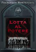 Francesco Monteforte - Lotta al potere (2022)