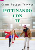 Cathy Gillen Thacker - Pattinando con te (2017)