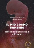 Andrea Giuseppe Mandirola - Il mio cosmo bambino (2021)