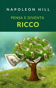 Napoleon Hill – Pensa e diventa ricco (2021)