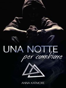 Anna Katmore – Una notte per cambiare (Raffael & Sebastian Vol. 3) (2022)