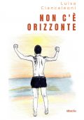 Luisa Ciancaleoni - Non c'e orizzonte (2022)