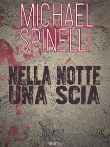 Michael Spinelli – Nella notte una scia (2022)