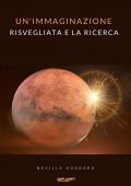 Neville Goddard - Un'immaginazione risvegliata e la ricerca (2021)