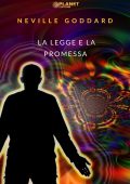 Neville Goddard - La legge e la promessa (2021)