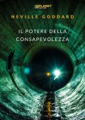 Neville Goddard - Il potere della consapevolezza (2021)