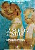 Antonella Benanzato, Silvia Pittarello - La scelta gentile (2021)