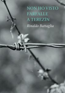 Rinaldo Battaglia – Non ho visto farfalle a Terezìn (2021)