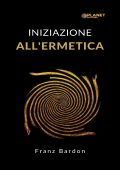 Franz Bardon - Iniziazione all'ermetica (2022)