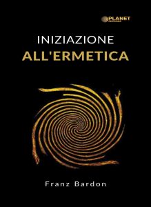 Franz Bardon – Iniziazione all’ermetica (2022)