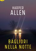 Harper Allen - Bagliori nella notte (2018)