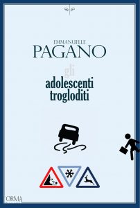 Emmanuelle Pagano – Gli adolescenti trogloditi (2020)
