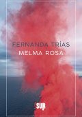Fernanda Trías - Melma rosa (2022)