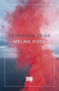 Fernanda Trías – Melma rosa (2022)