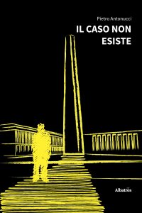 Pietro Antonucci – Il caso non esiste (2022)
