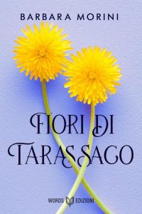 Barbara Morini – Fiori di tarassaco (2022)