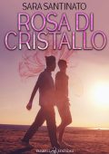 Sara Santinato - Rosa di cristallo (2022)