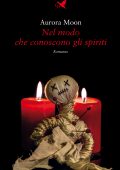 Aurora Moon - Nel modo che conoscono gli spiriti (2022)