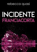 Rebecca Quasi - Incidente Franciacorta (2022)