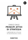 Enrico Savio - Principi attivi di strategia (2022)