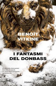 Benoit Vitkine – I fantasmi del Donbass (2022)