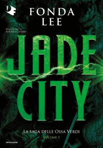 Fonda Lee – La Saga delle Ossa Verdi Vol. 1. Jade City (2022)