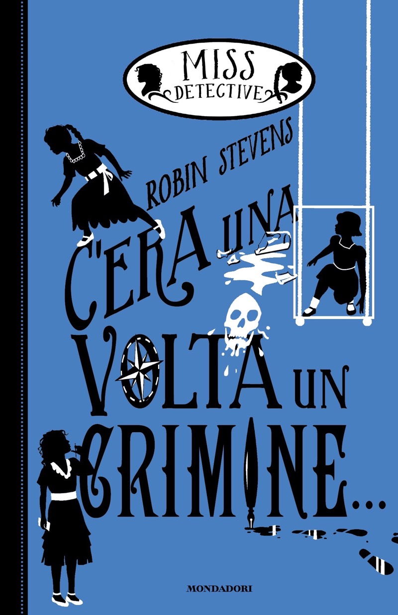 Robin Stevens – Miss Detective Vol.10. C’era una volta un crimine…(2022)