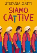 Stefania Gatti - Siamo cattive (2022)
