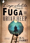H.G. Parry - L'improbabile fuga di Uriah Heep (2022)