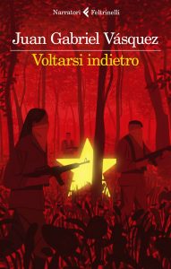 Juan Gabriel Vasquez – Voltarsi indietro (2022)