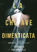 Monica Monacelli - La chiave dimenticata (2022)