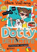 Clara Vulliamy - Dotty Detective. Operazione vacanze (2022)